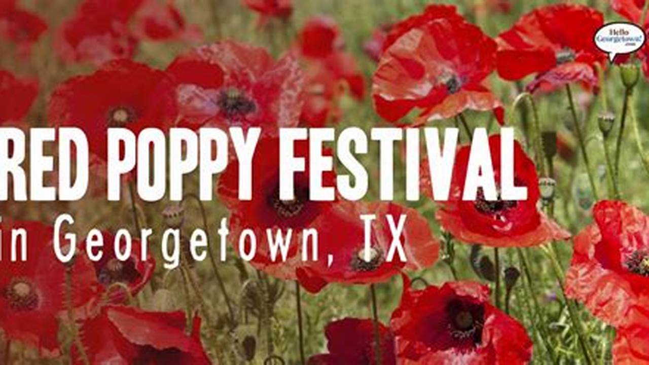 Georgetown Tx Poppy Festival 2024