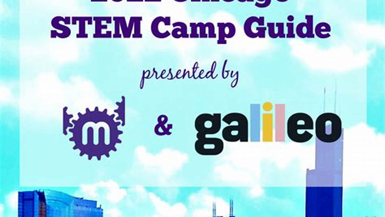 Get Ready To Uncover The Top Stem Summer Camps In Chicago, Where Every Day Is A Chance To Learn, Create, And Have A Blast!, 2024