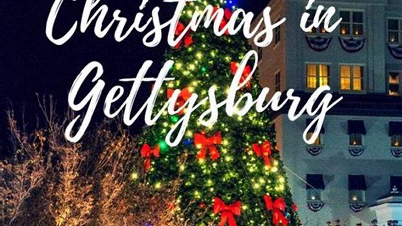 Gettysburg Christmas Festival 2024 Schedule