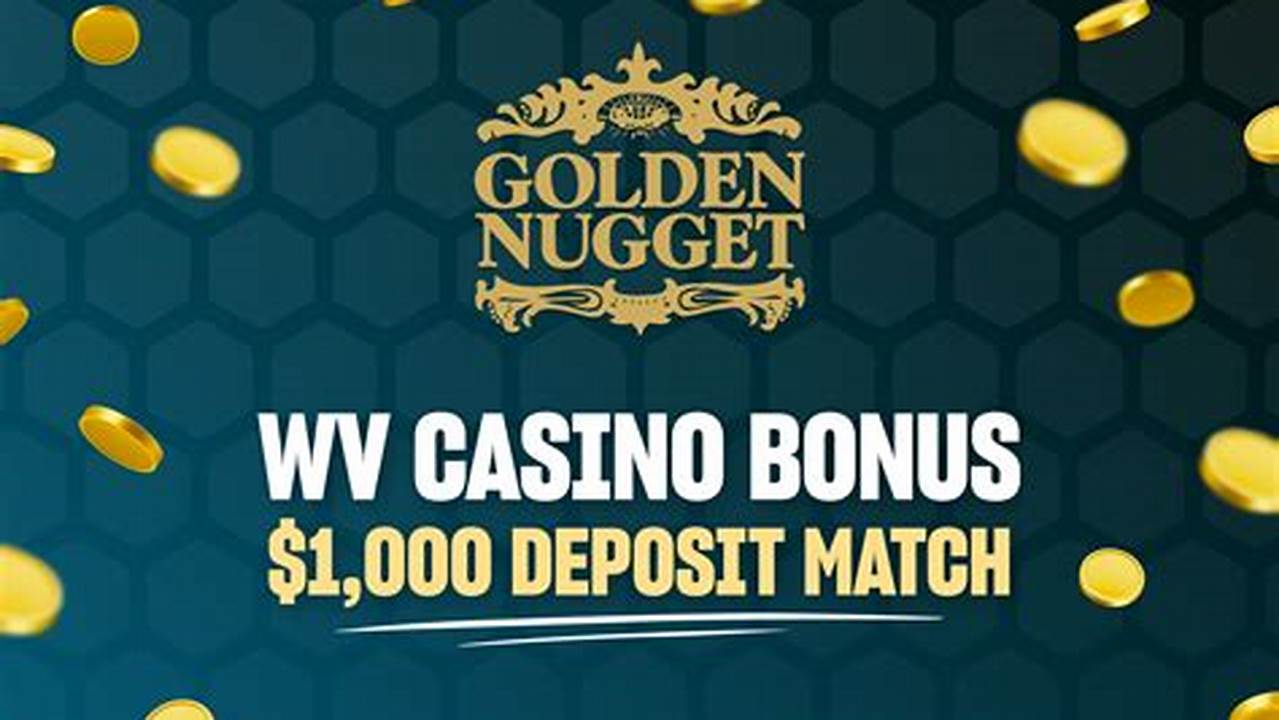 Golden Nugget Wv No Deposit Bonus Code 2024