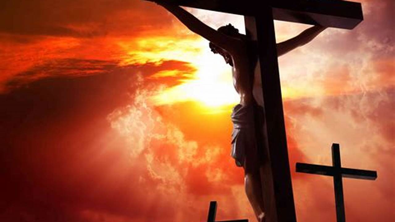 Good Friday Commemorates The Crucifixion Of Jesus Christ And His Subsequent Death At Calvary., 2024