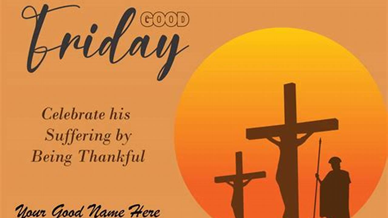 Good Friday Is Also Known As Holy Friday., 2024