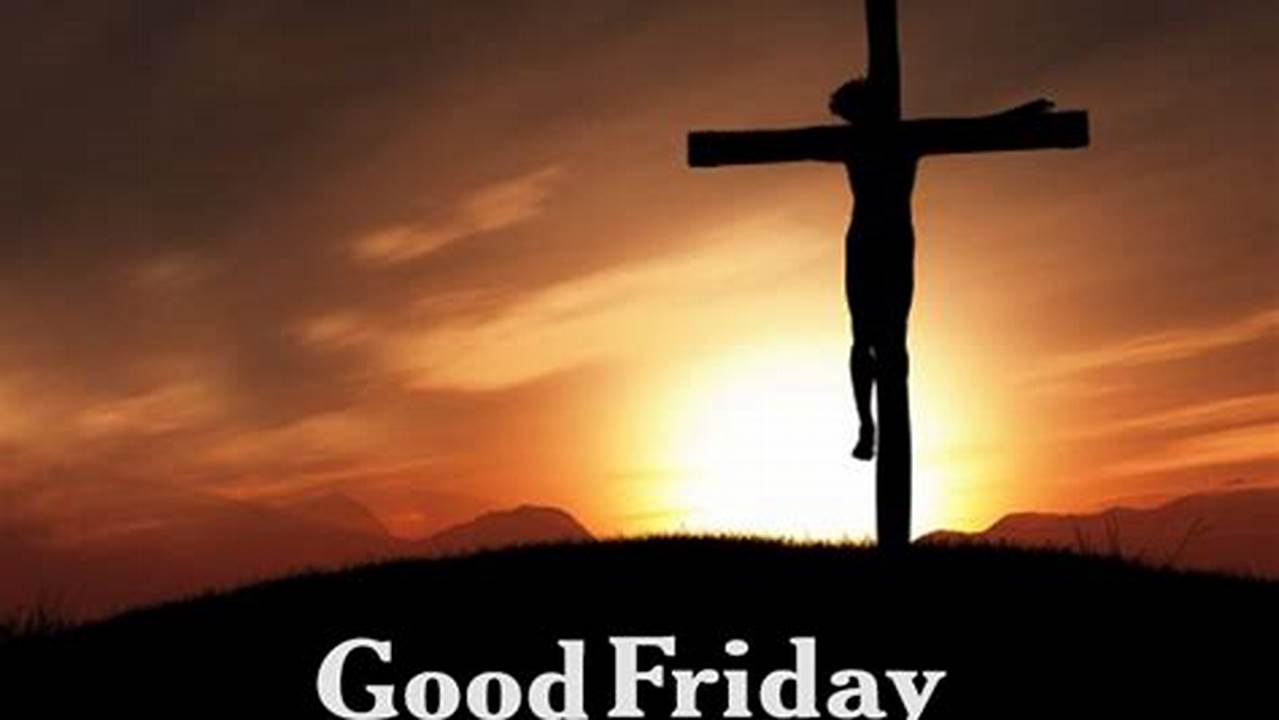 Good Friday Is March 29 This Year, Two Days Before Easter 2024, Which Is March 31., 2024