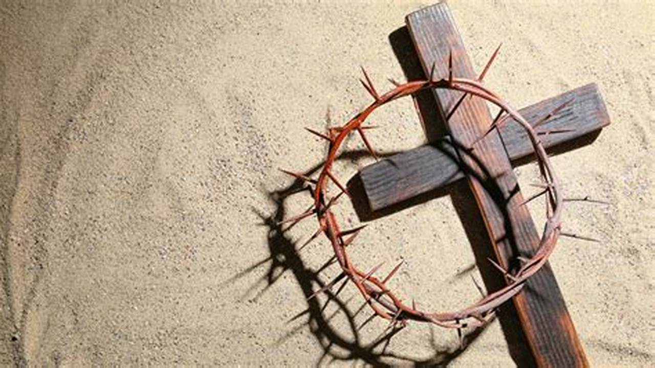 Good Friday Is The Remembrance Of Christ&#039;s Death., 2024