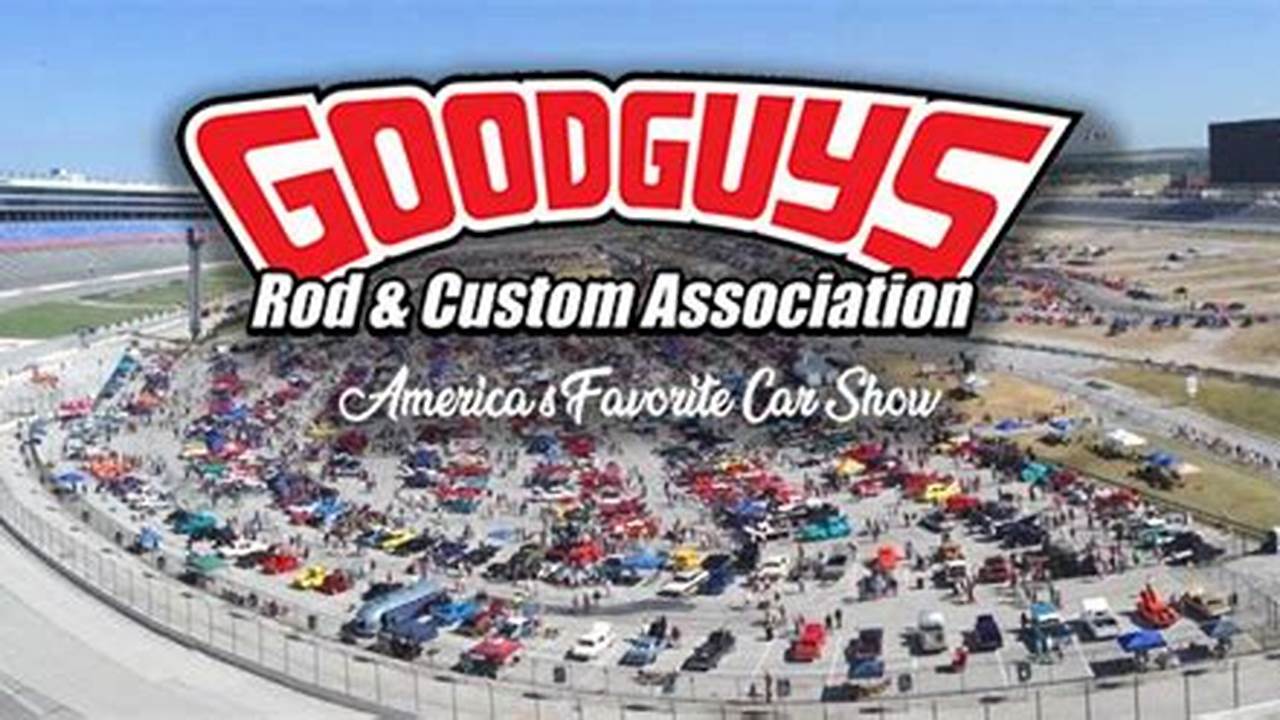 Goodguys Texas Motor Speedway 2024