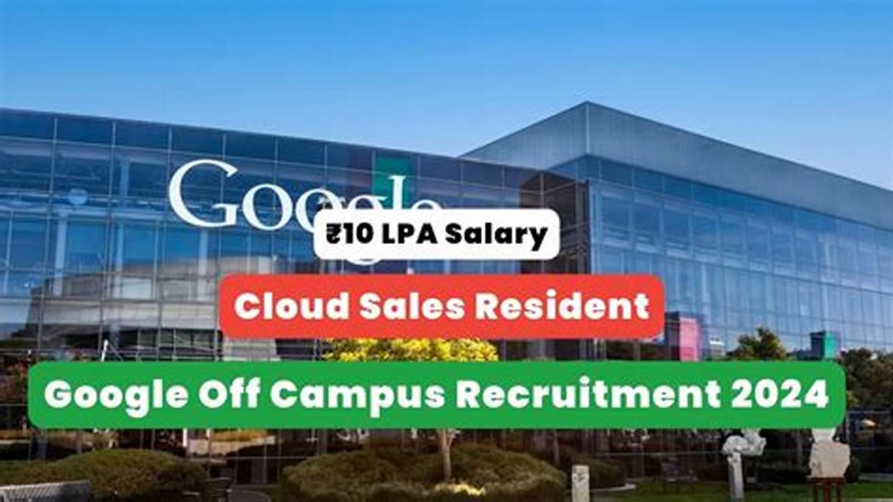 Google Off Campus Recruitment 2024, 2024