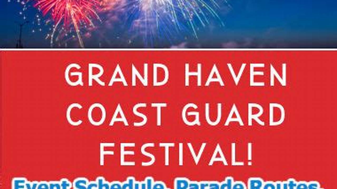Grand Haven Coast Guard Festival 2024 Schedule