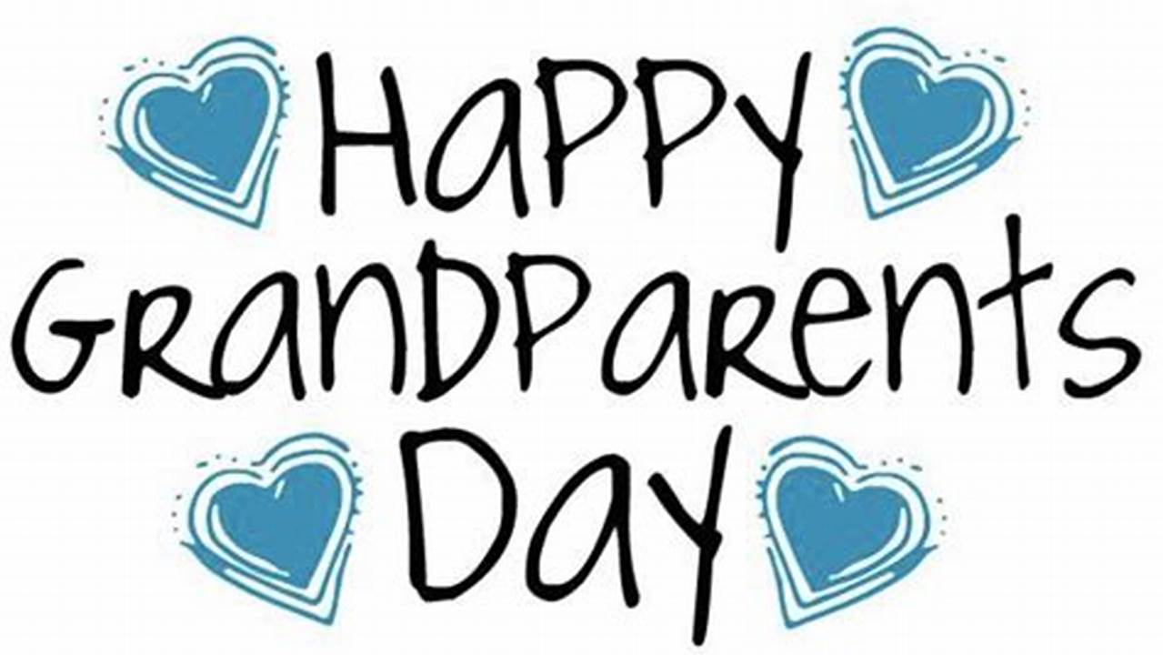 Grandparents Day Is Held On The First Sunday Of September After Labor., 2024