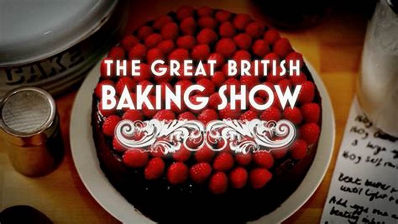 Great British Baking Show 2024 Release Date Netflix., 2024