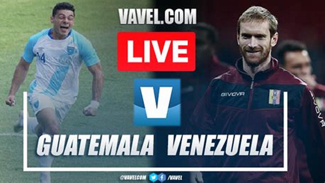 Guatemala Vs Venezuela 2024 Live Stream