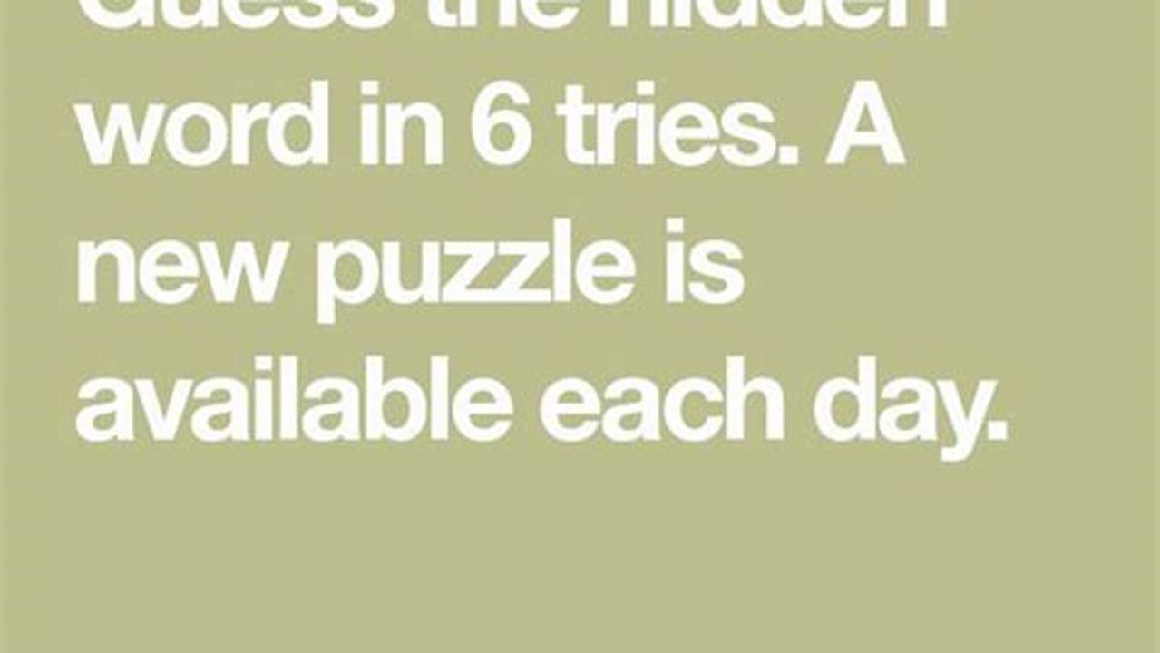 Guess The Hidden Word In 6 Tries., 2024