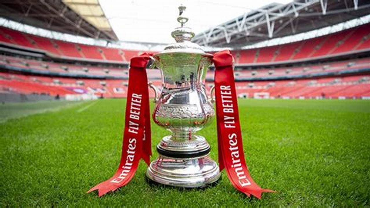 Guide To Every Round Of The 2023/24 Fa Cup, Up To The Final At Wembley In May., 2024