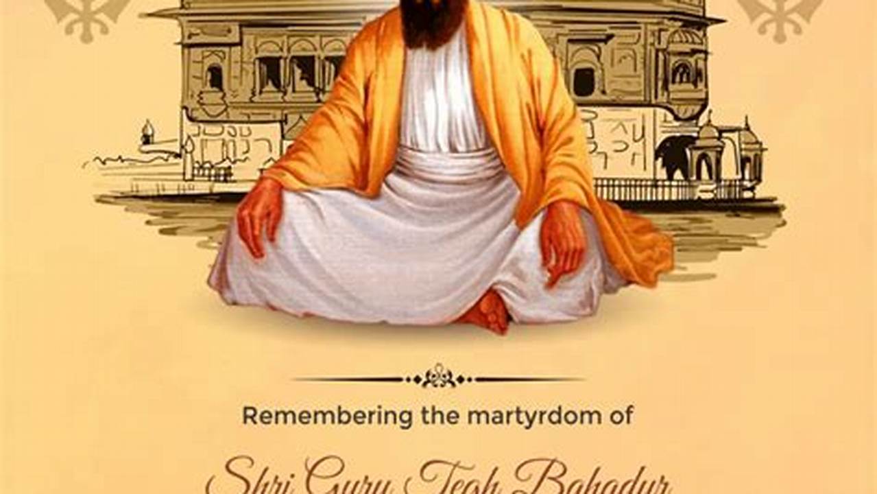 Guru Tegh Bahadur Birthday 2024