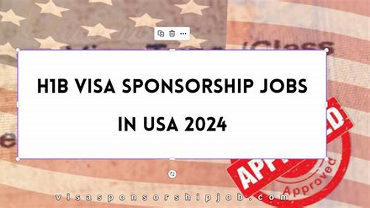 H1b Visa Sponsorship Jobs 2024 Usa