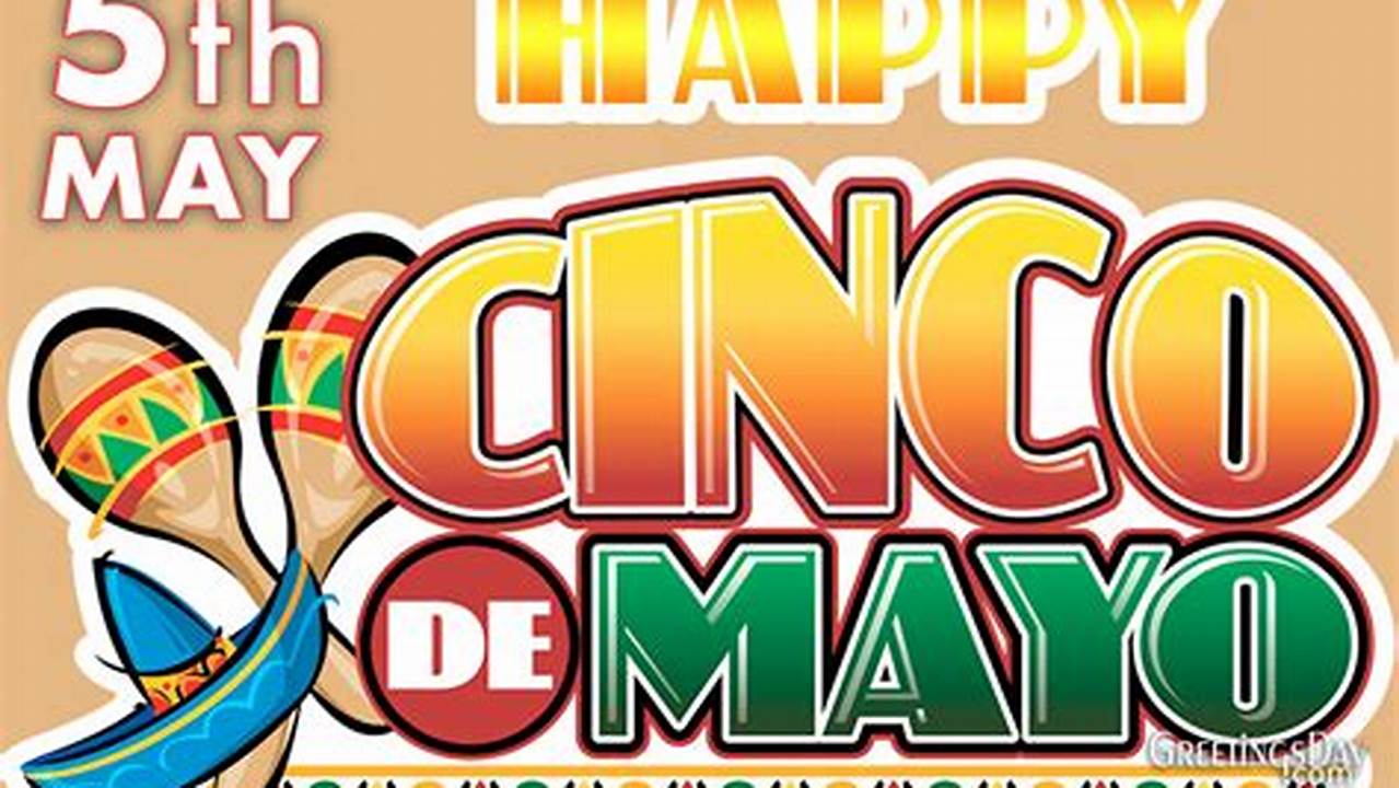 Happy Cinco De Mayo 2024 Date Usa