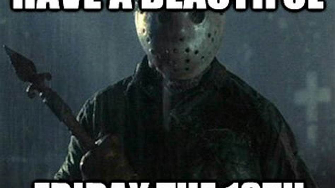Happy Friday The 13th 2024 Meme
