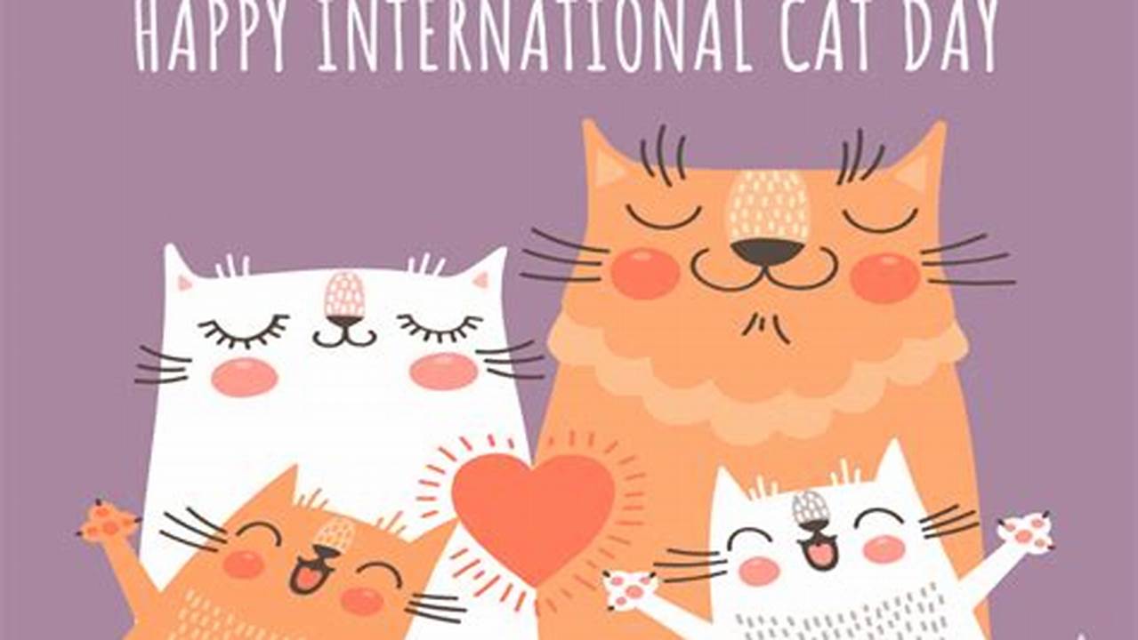 Happy International Cat Day, Everyone!, 2024