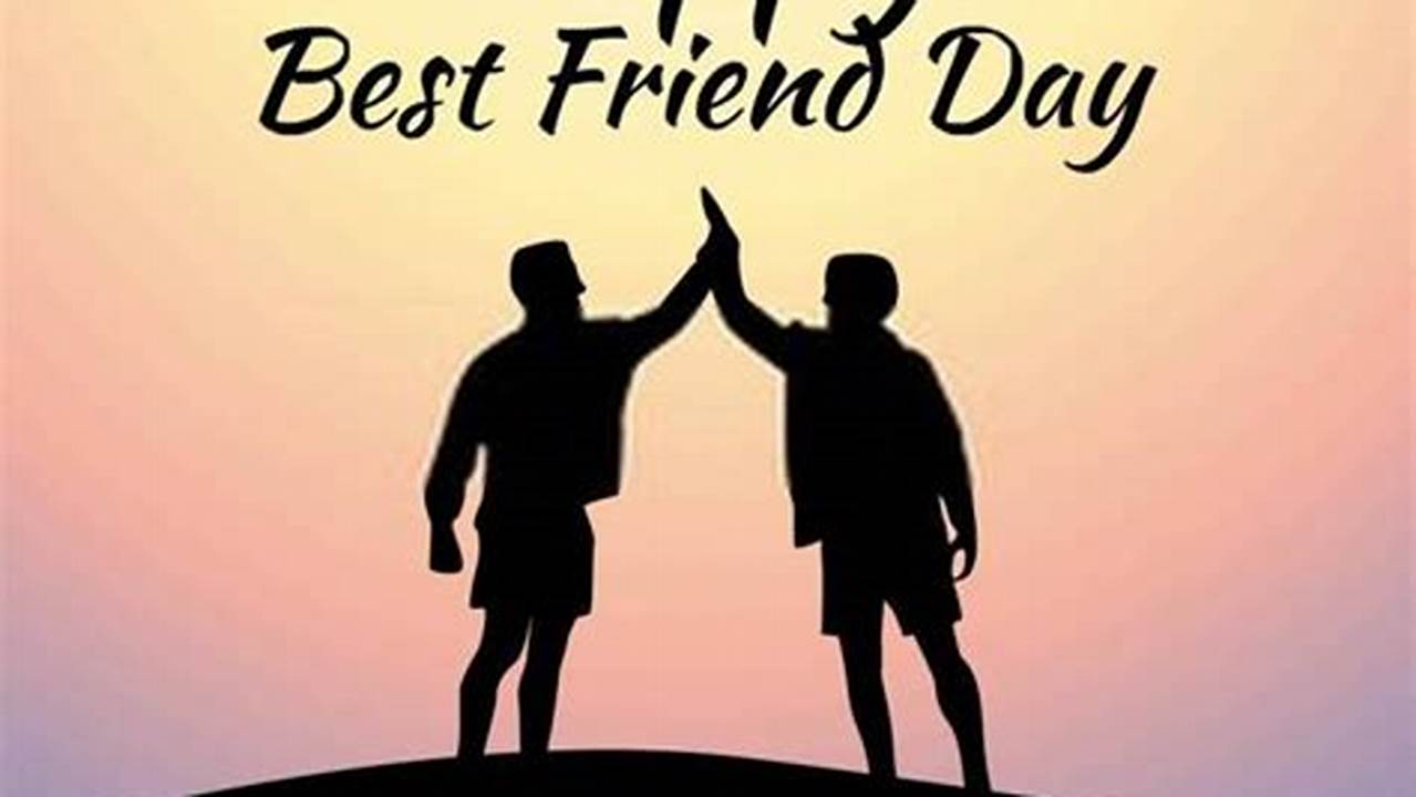 Happy National Best Friend Day 2024