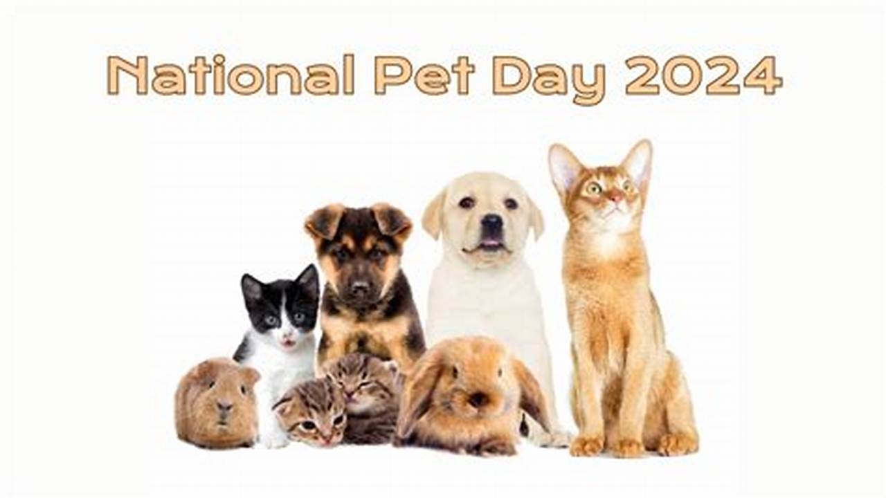 Happy National Pet Day 2024 Images