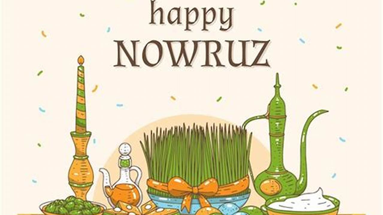 Happy Nowruz To You And Your Family!, 2024