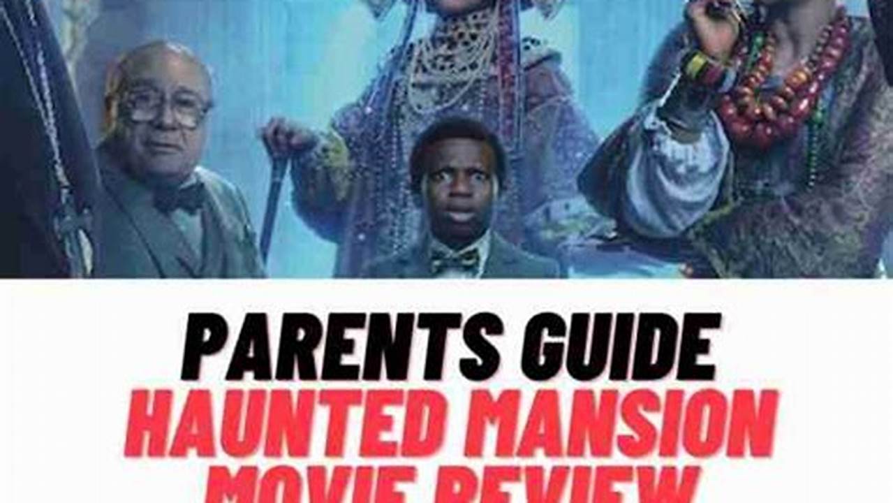Haunted Mansion 2024 Parent Review