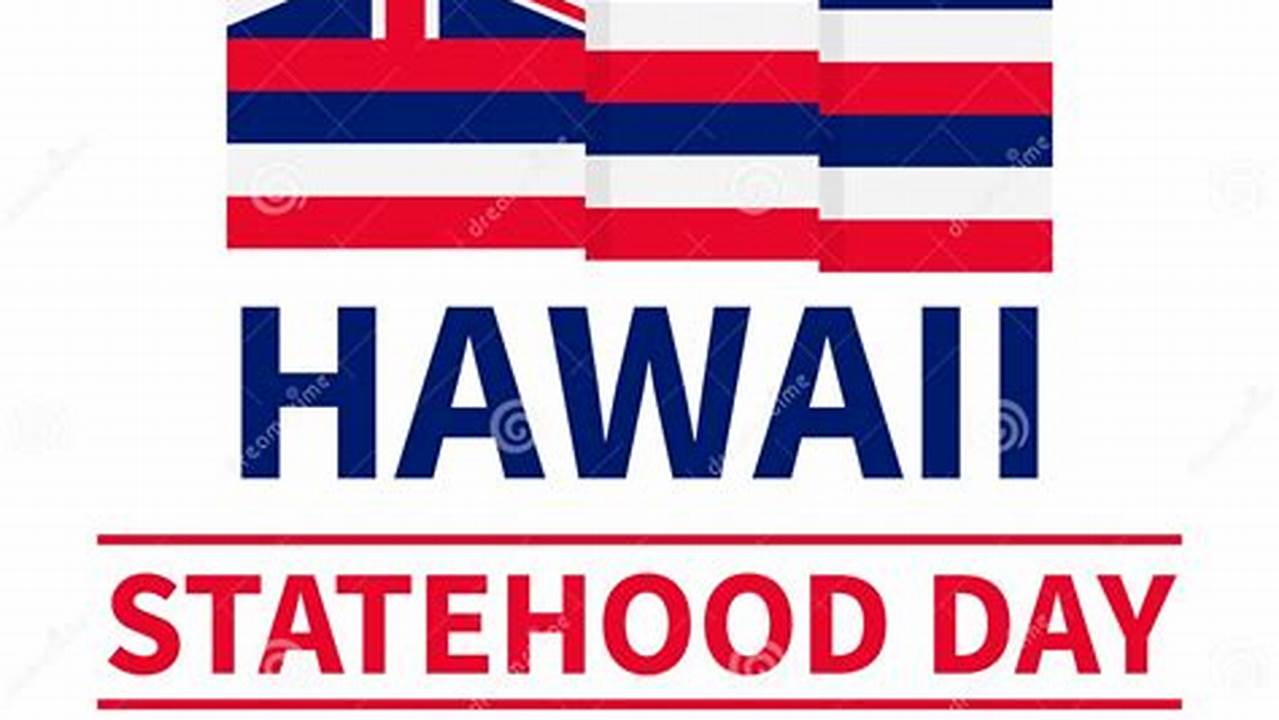 Hawaii Statehood Day 2024 National