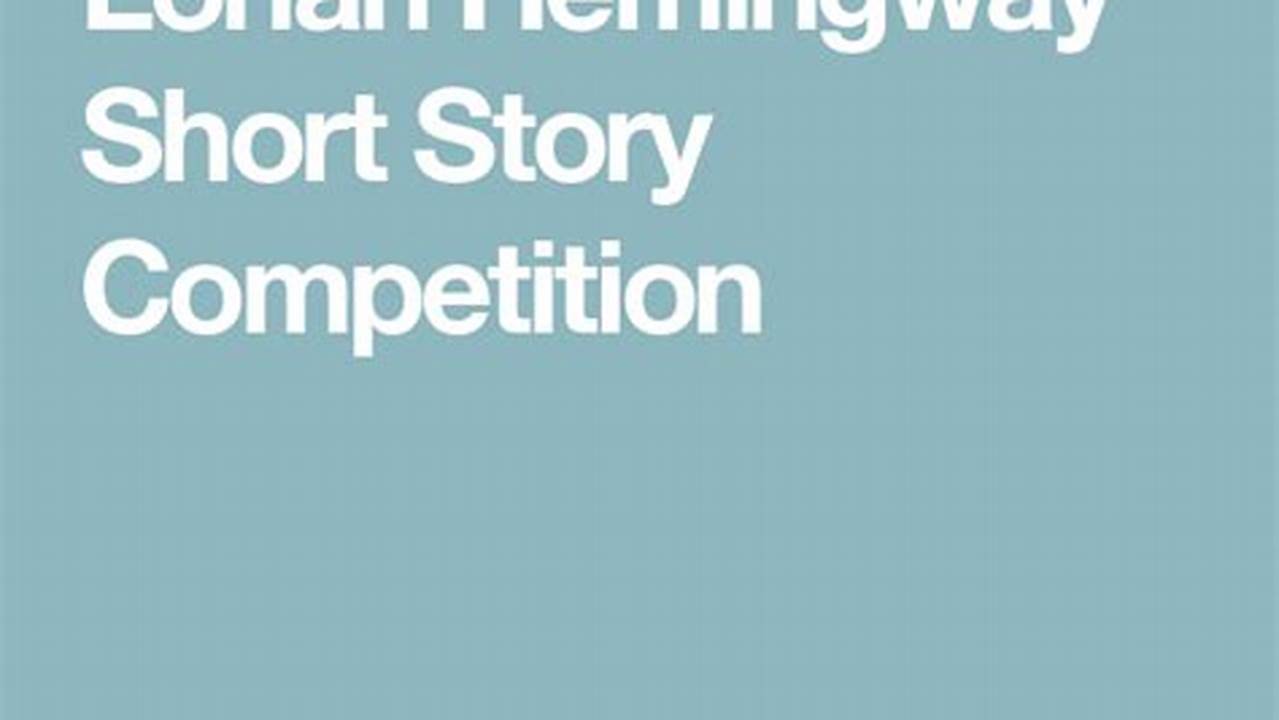 Hemingway Short Story Competition