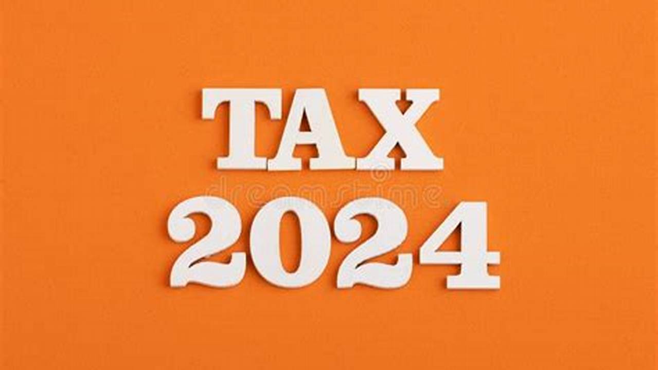 Here&#039;s A Look At The Projected Numbers For The Tax Year 2024, Beginning Jan., 2024