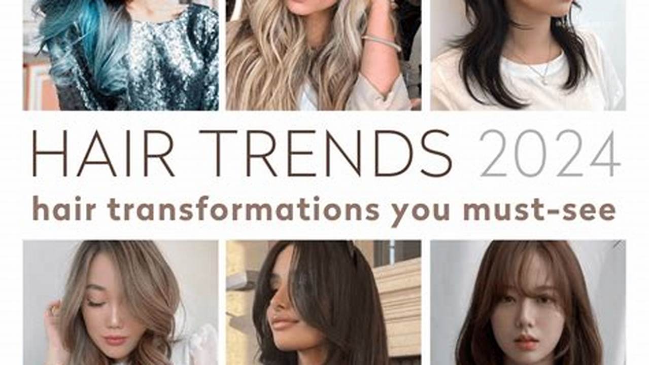 Here, Five Hair Trends To Look For In 2024., 2024