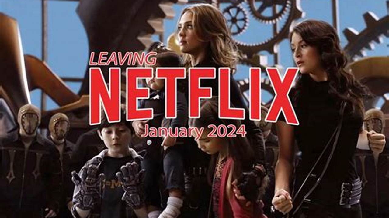 Here’s Everything Leaving Netflix In January 2024, 2024
