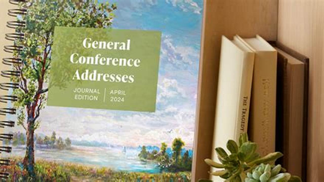 Here’s How You Can Preorder Your General Conference Journal With All The Talks., 2024