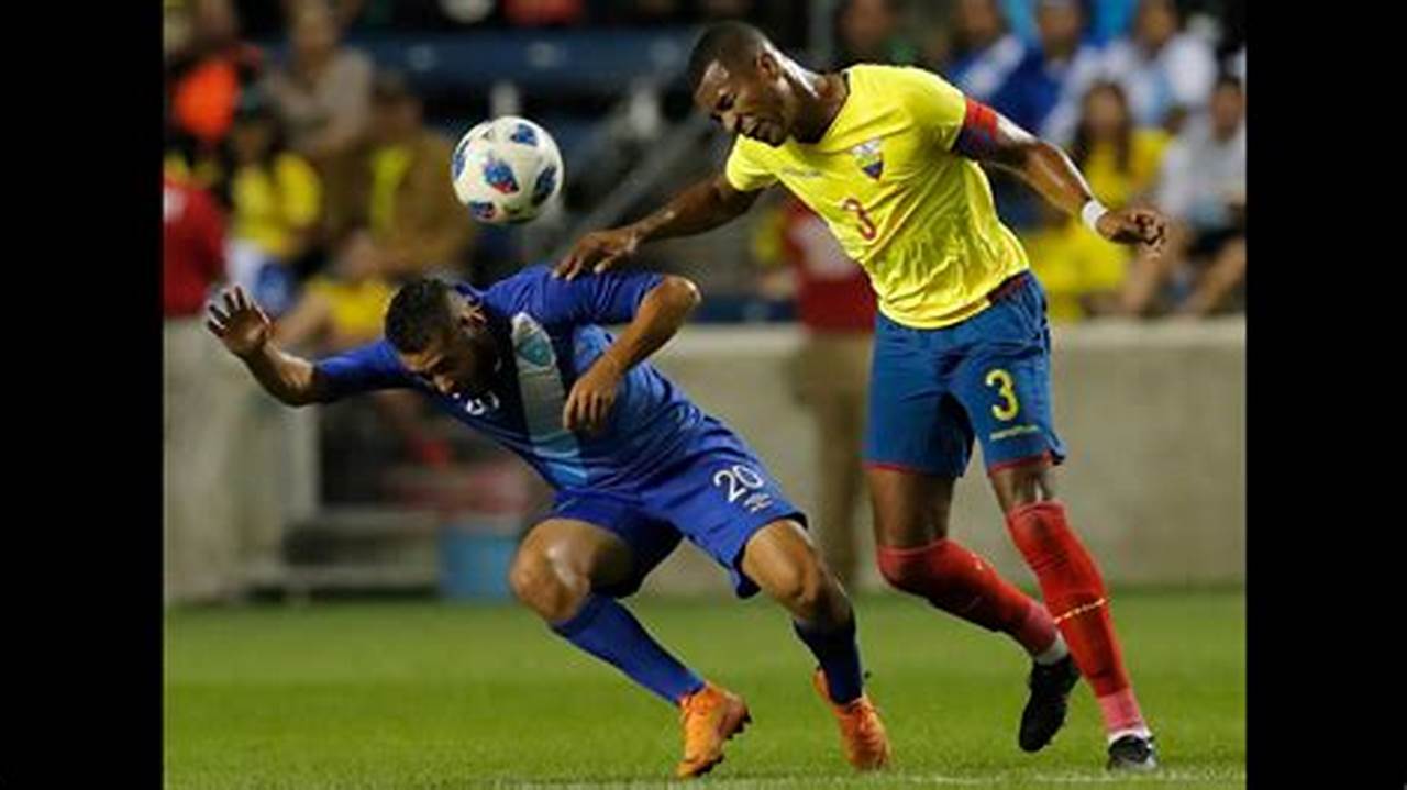 Here Are All Of The Details Of Where You Can Watch Ecuador Vs Guatemala On Us Television And Via Legal Streaming, 2024