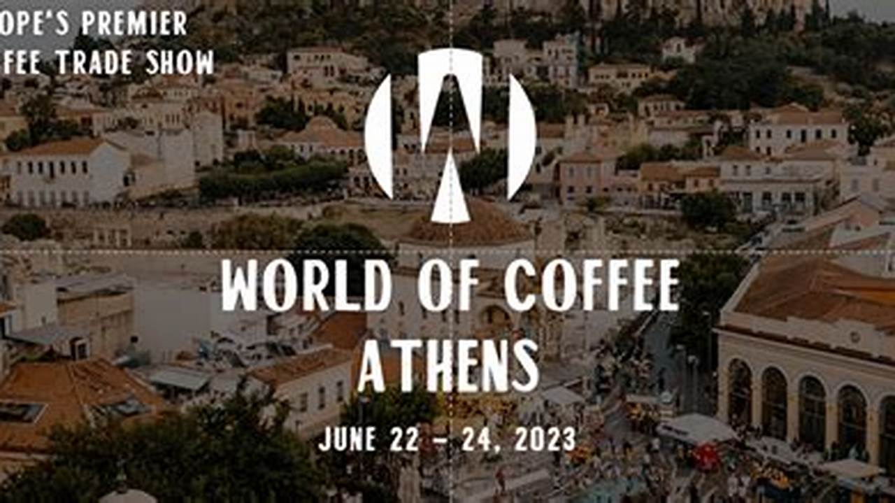 Here Are All The Changes Announced For The 2023 Athens World Coffee Championships., 2024