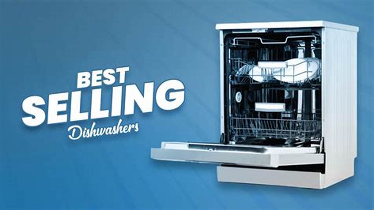 Here Are Our Top Picks For The Best Dishwashers Of., 2024