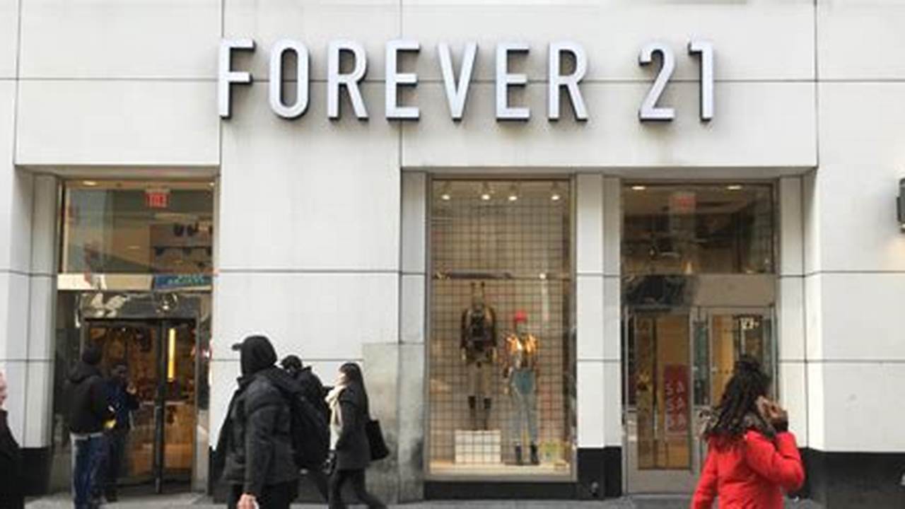 Here Is The List Of Forever 21 Stores Set To Close, Listed By Store Name And Sorted By State, 2024