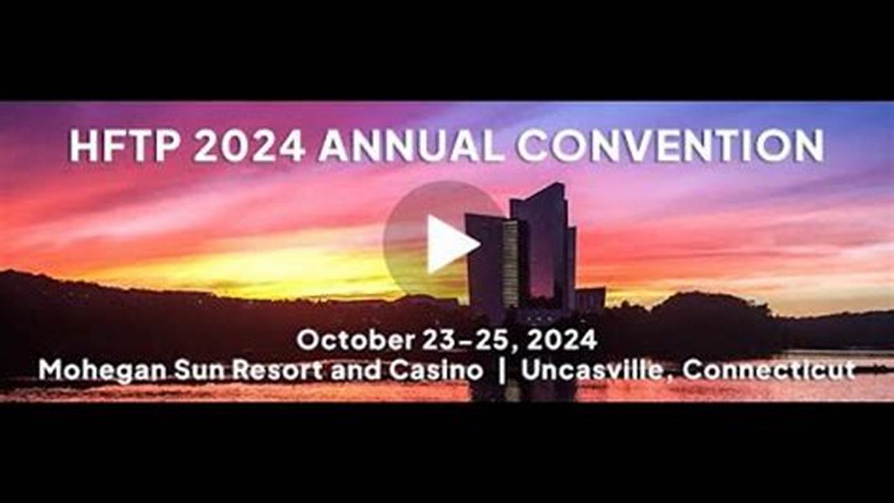 Hftp Annual Convention 2024