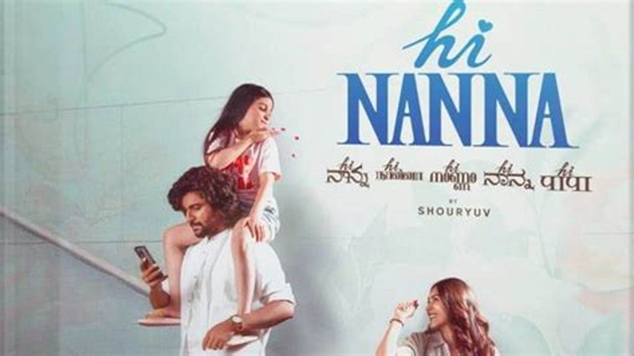 Hi Nanna Is A Drama, Family And Romance Movie Directed By Shouryuv., 2024