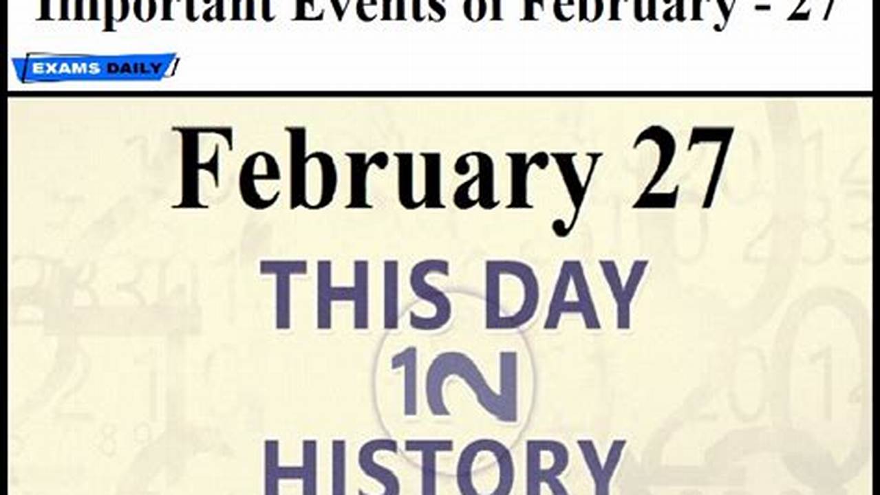 Historical Events On February 27th