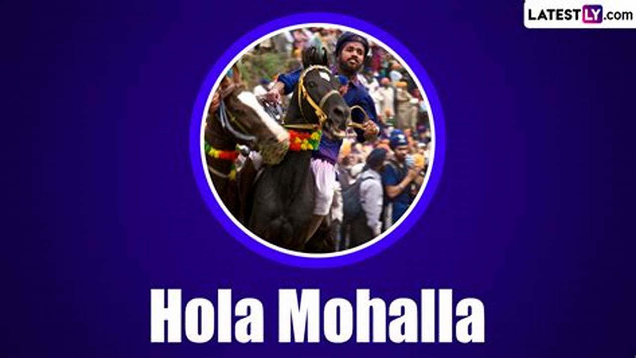 Hola Mohalla 2024 Datetime