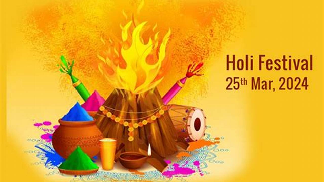 Holi Festival Falls On Purnima Tithi In The Month Of Falguna And This Year, Holi Festival Will Be Celebrated On March 25, 2024., 2024