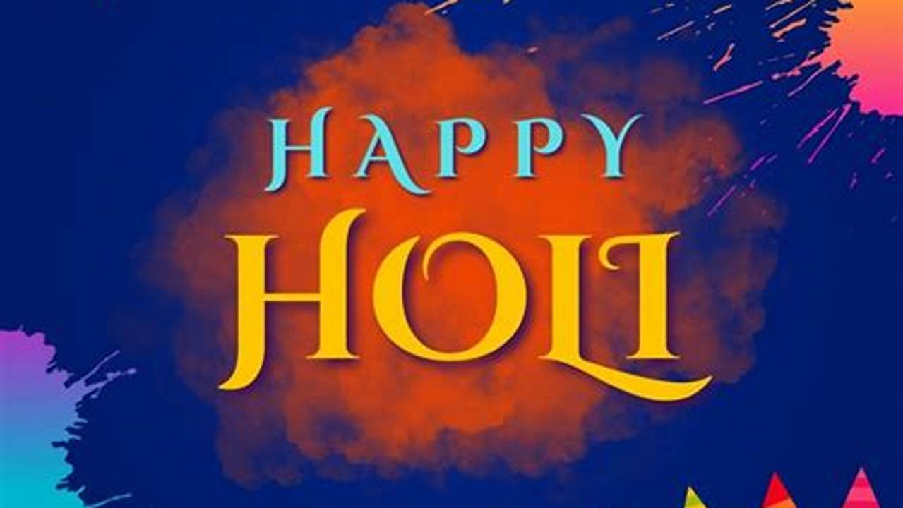 Holi Is Observed On The Full Moon Day Of The Falgun Month., 2024