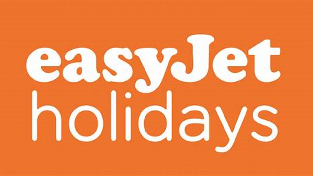 Holidays 2024 Easyjet