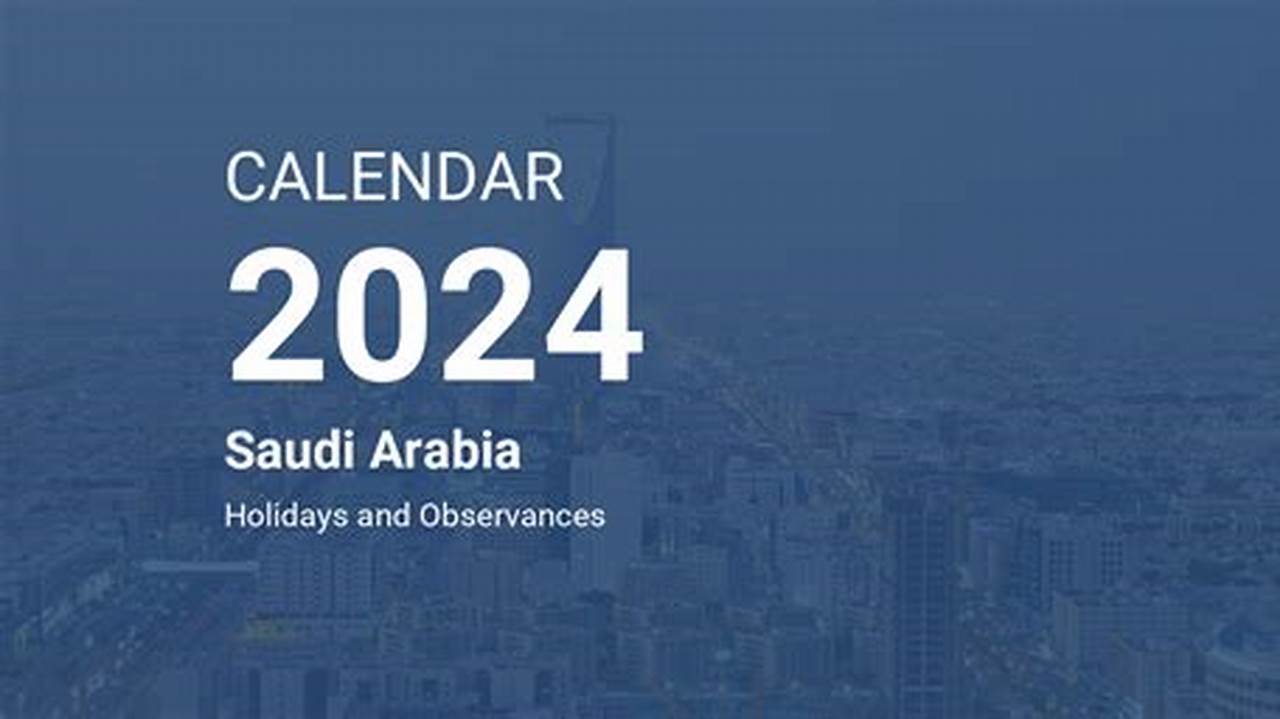 Holidays In Saudi Arabia 2024., 2024