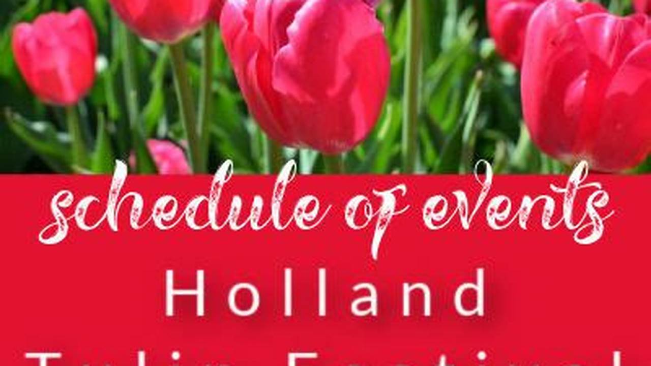 Holland Michigan Tulip Festival 2024 Dates