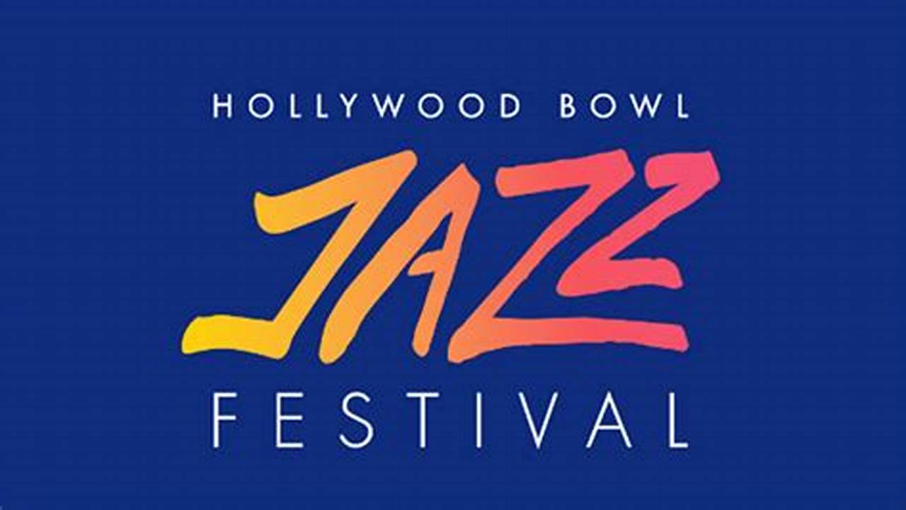 Hollywood Bowl Jazz Festival 2024