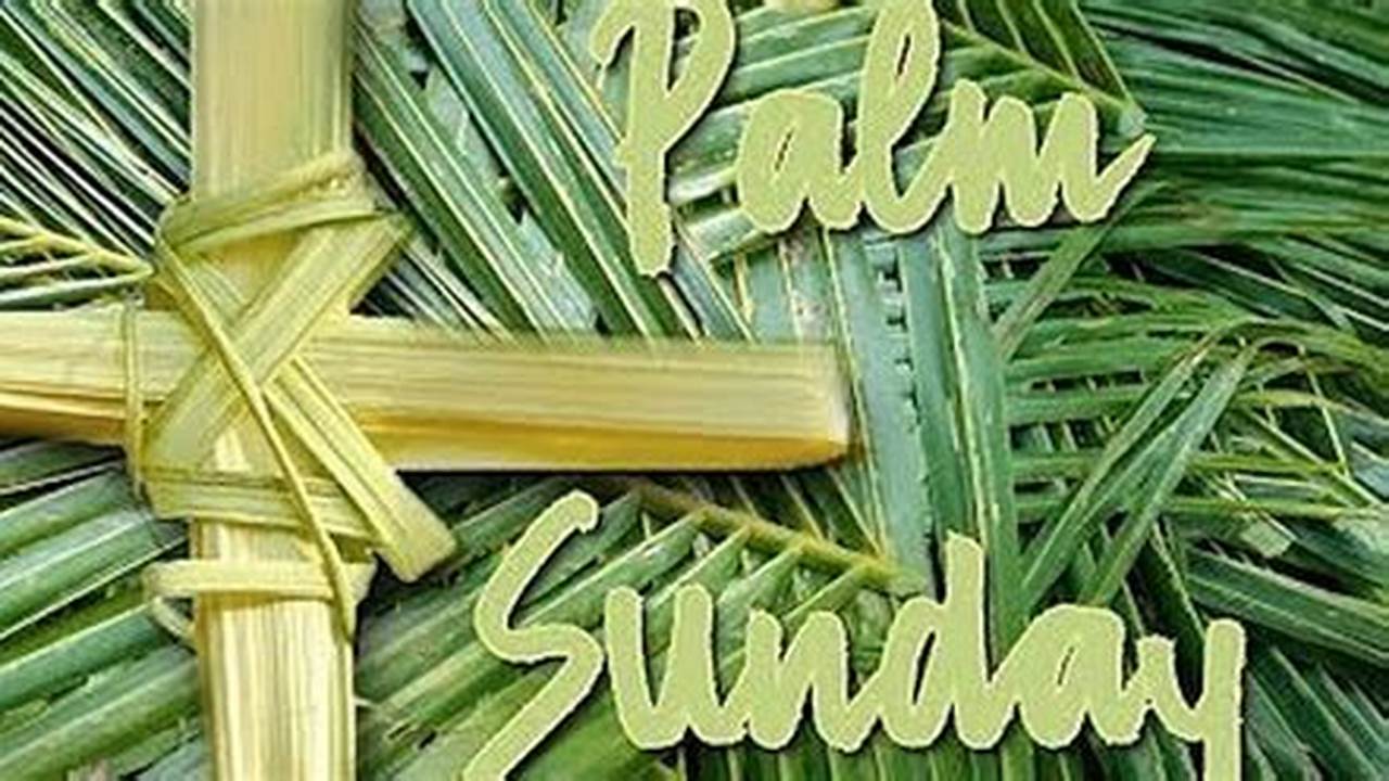 Holy Week 2024 Palm Sunday