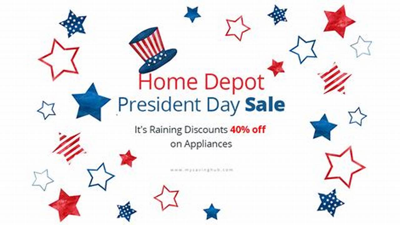 Home Depot Presidents Day Sale 2024