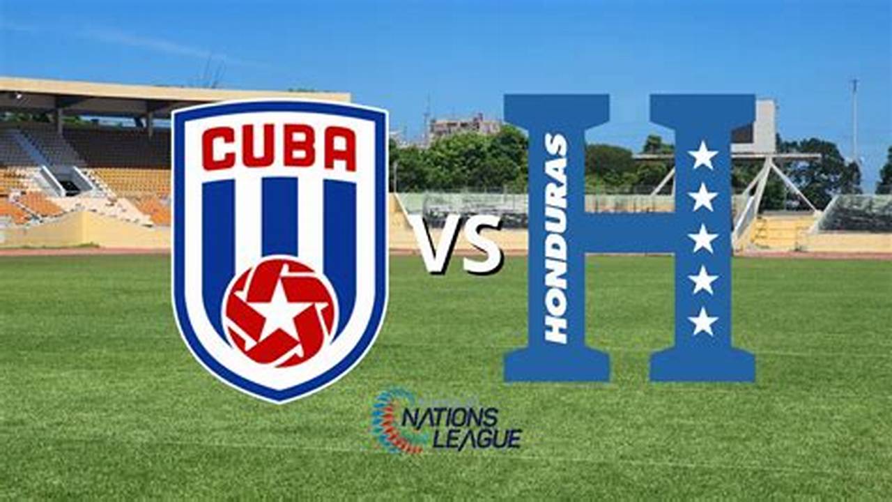 Honduras Vs Cuba 2024 Live