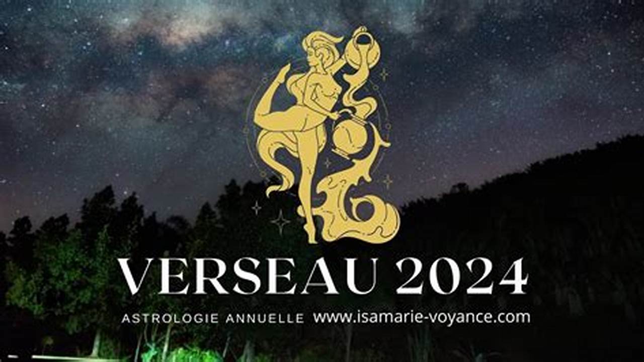 Horoscope 2024 Verseau 2024
