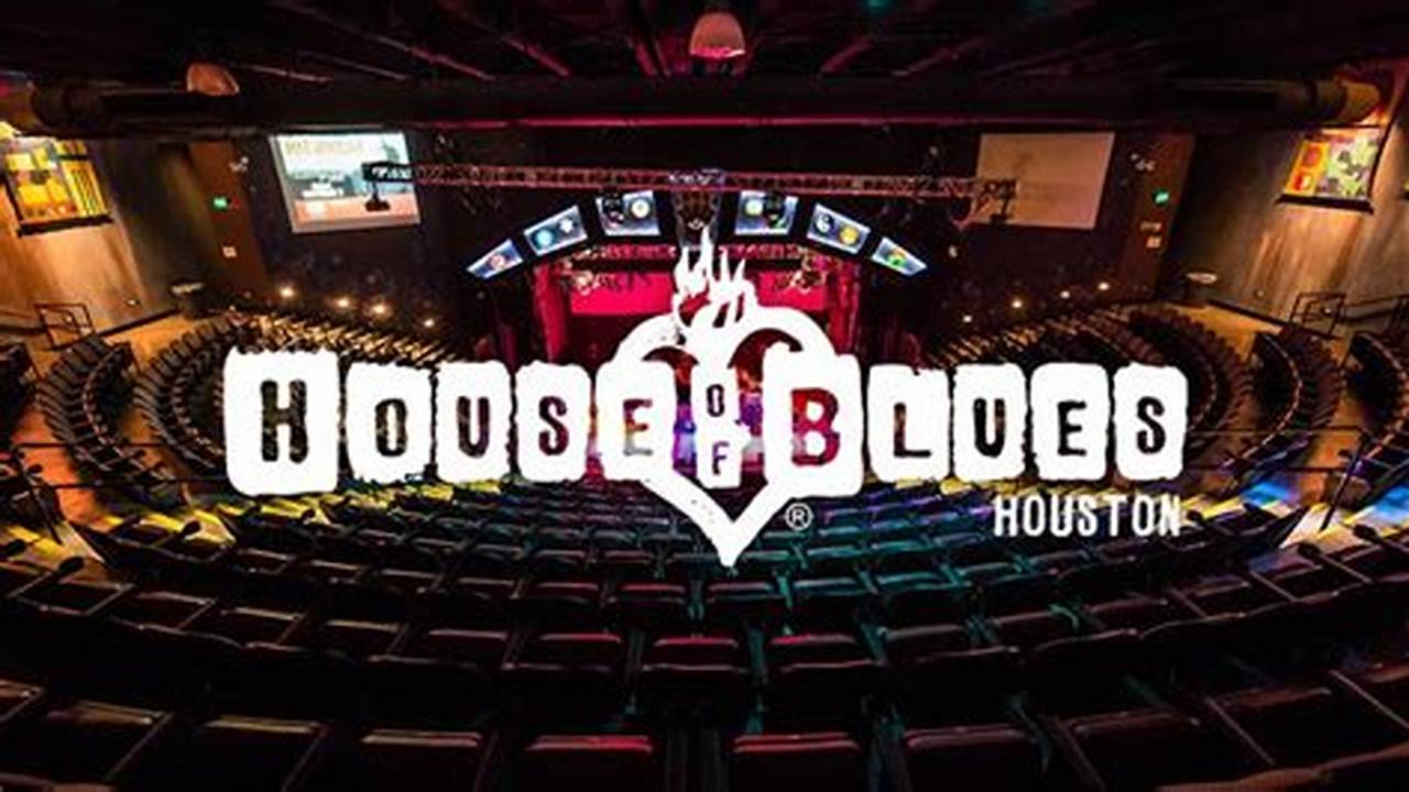 House Of Blues Houston Events Calendar